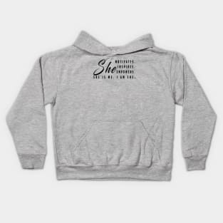 She motivates, inspirates, empowers, she is me, i am she: Newest women empowerment Kids Hoodie